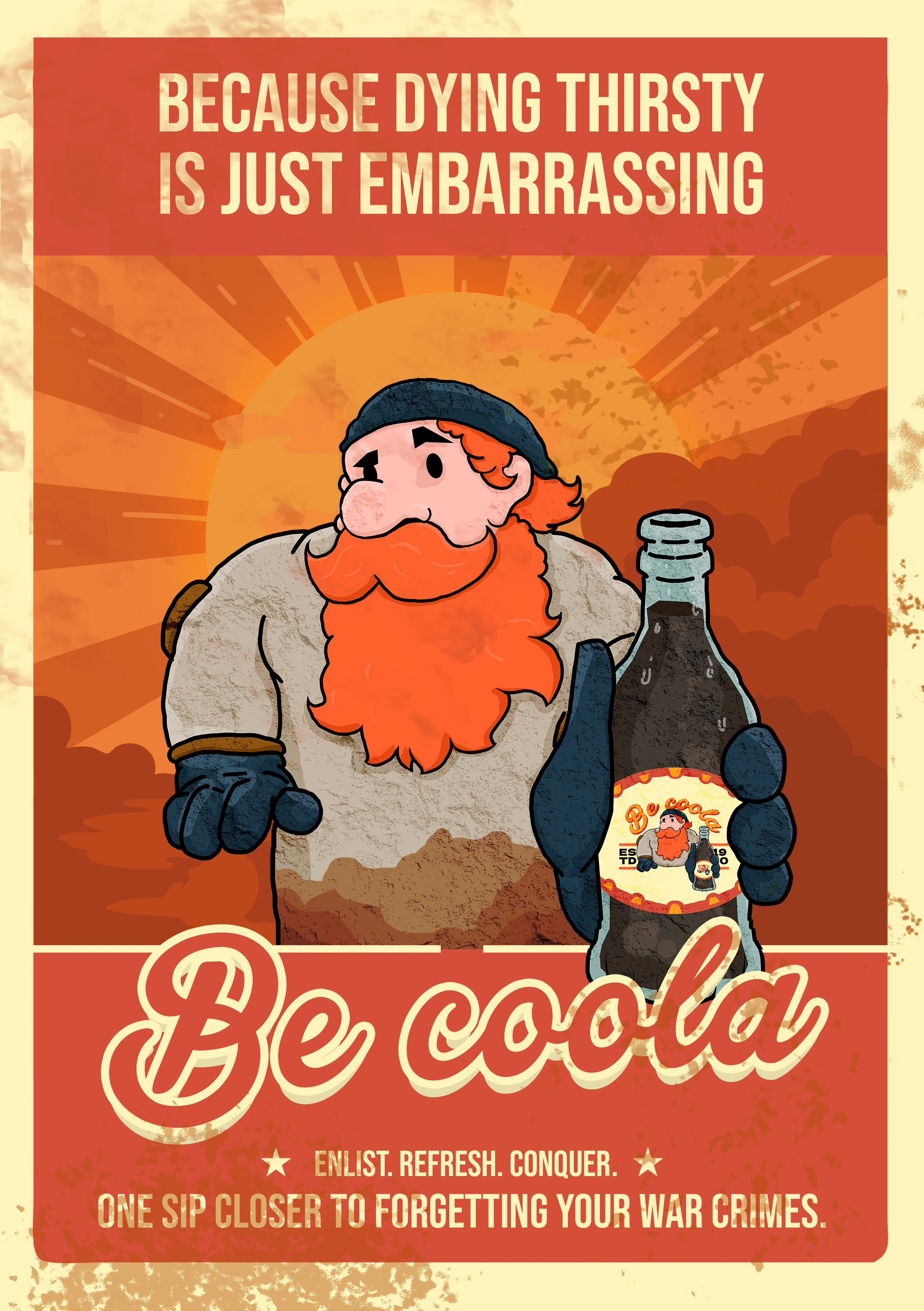 Be Coola propaganda poster: Because dying thirsty is just embarrassing. Enlist. Refresh. Conquer. One sip closer to forgetting your war crimes.